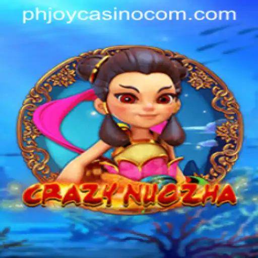 Exploring the World of CrazyNuoZha at PHJOY Com Casino